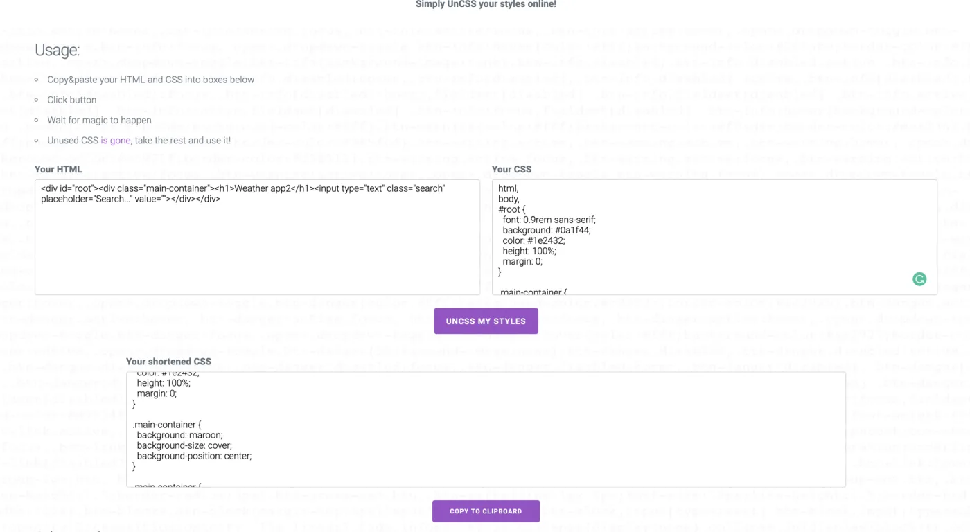 UnCSS with the HTML and CSS pasted in, and the shortened CSS below